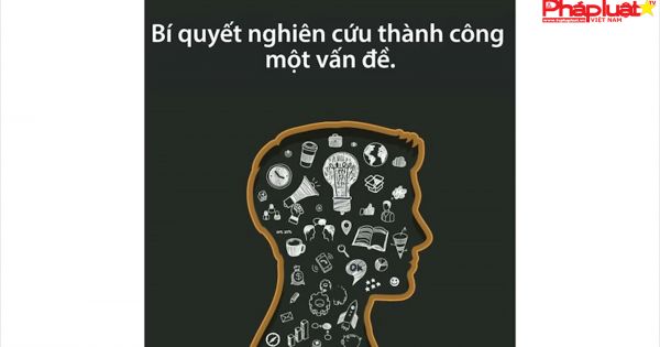 Bí quyết nghiên cứu thành công một vấn đề