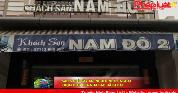 Sau 6 giờ gây án, người nước ngoài trộm ô tô của nhà báo đã bị bắt