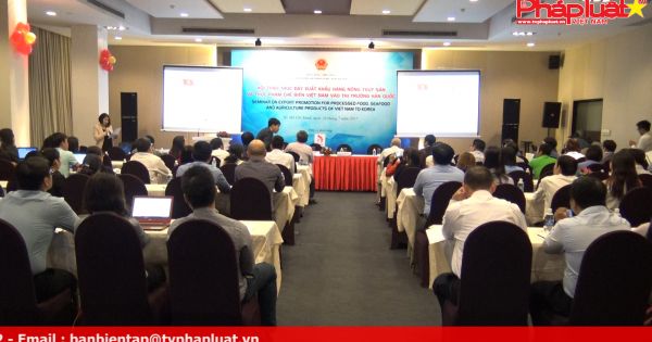 Nhiều cơ hội cho doanh nghiệp nông thủy sản, thực phẩm chế biến Việt chinh phục thị trường Hàn Quốc.