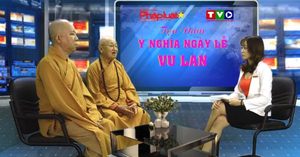 Tọa đàm “Ý NGHĨA LỄ VU LAN BÁO HIẾU”