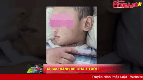 Ai bạo hành bé trai 1 tuổi?