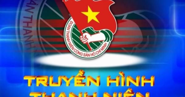 Truyền hình Thanh niên kỷ niệm 40 năm phát sóng