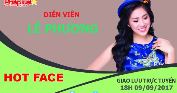 Giao lưu trực tuyến tại Chuyên mục Hot Face- Kỳ 2: Lê Phương - Quyền được yêu