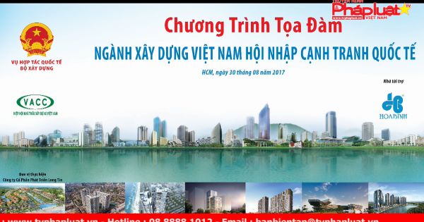 Chương Trình Tọa Đàm: NGÀNH XÂY DỰNG VIỆT NAM HỘI NHẬP CẠNH TRANH QUỐC TẾ