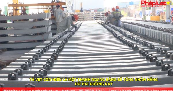 Cận cảnh 10.000 tà vẹt chống rung đường sắt cho tuyến Metro