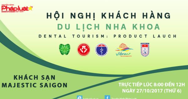 Hội nghị khách hàng du lịch nha khoa “Dental Tourism: Product Launch”