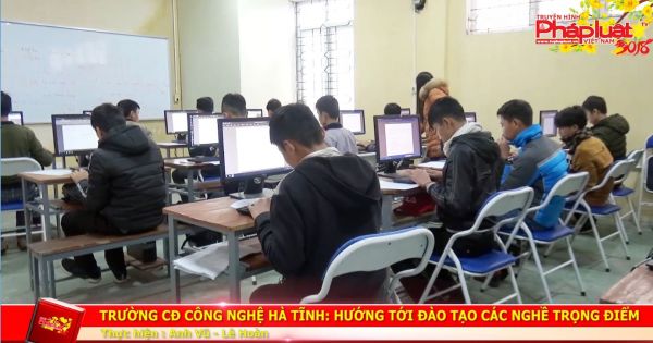 Trường Cao đẳng công nghệ Hà Tĩnh: Hướng tới đào tạo các nghề trọng điểm