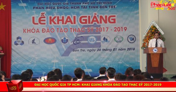 Đại học quốc gia TP HCM: Khai giảng khóa đào tạo Thạc sỹ 2017-2019