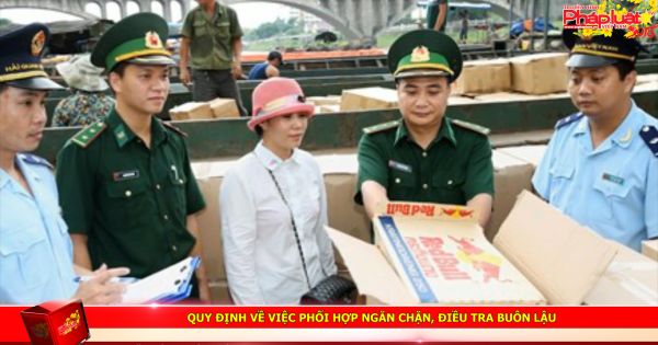 Quy định về việc phối hợp ngăn chặn, điều tra buôn lậu