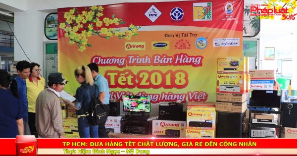 TP HCM: Đưa hàng tết chất lượng, giá rẻ đến công nhân