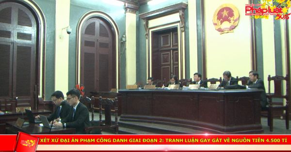 Xét xử đại án VNCB: Tranh luận gay gắt về nguồn tiền 4.500 tỉ