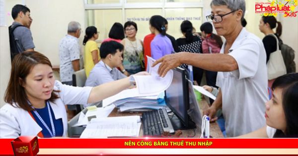 Nên công bằng thuế thu nhập