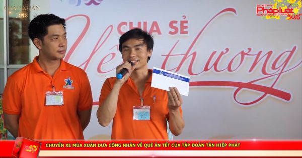 Chào Xuân 2018- Tập Đoàn Tân Hiệp Phát: Chuyến xe mùa xuân đưa công nhân về quê ăn Tết.