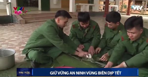 Bộ đội Biên phòng giữ vững an ninh vùng biên dịp Tết