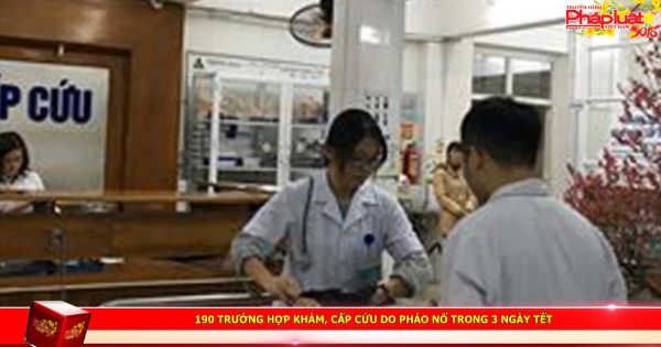 190 trường hợp khám, cấp cứu do pháo nổ trong 3 ngày Tết