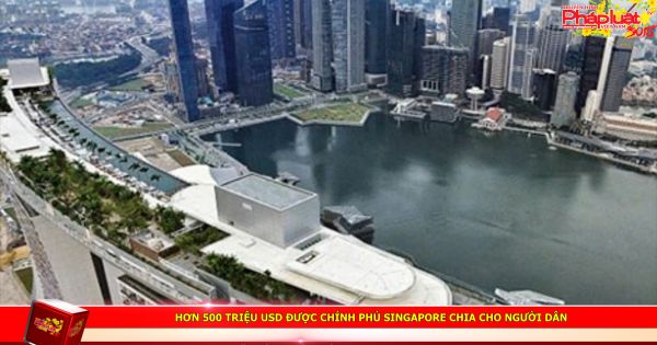 Hơn 500 triệu USD được Chính phủ Singapore chia cho người dân