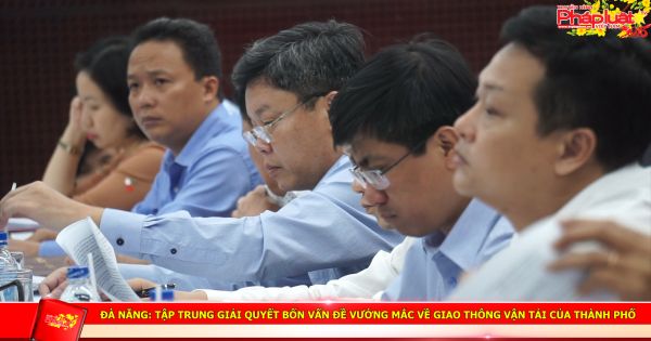 Đà Nẵng: Tập trung giải quyết bốn vấn đề vướng mắc về giao thông vận tải của thành phố