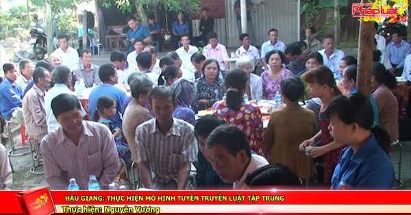 Hậu Giang: Thực hiện mô hình tuyên truyền Luật tập trung