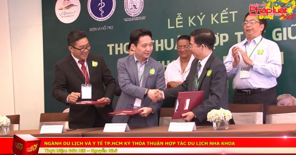 Ngành Du lịch và Y tế TP.HCM ký thỏa thuận hợp tác Du lịch Nha khoa
