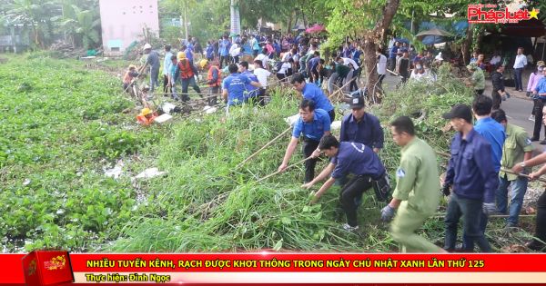 Nhiều tuyến kênh, rạch được khơi thông trong ngày chủ nhật xanh lần thứ 125