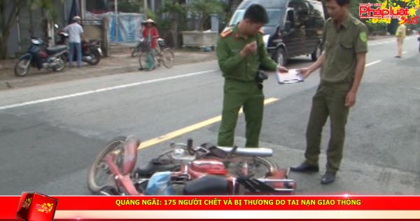 QUẢNG NGÃI: Quý 1 năm 2018 có 175 Người chết và bị thương do tai nạn giao thông