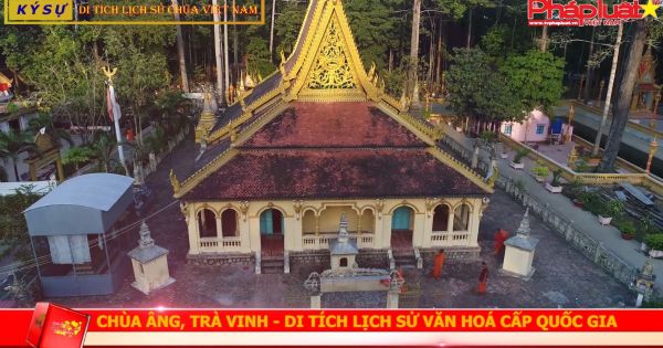 Chùa Âng - Trà Vinh: Di tích lịch sử văn hóa cấp Quốc gia
