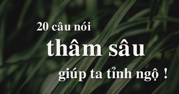 20 câu nói thâm sâu