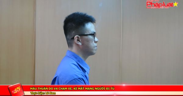 Mâu thuẫn do va chạm xe, kẻ mất mạng người đi tù