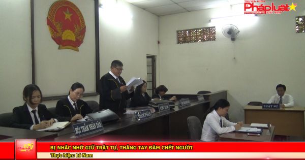 Bị nhắc nhở giữ trật tự, thẳng tay đâm chết người