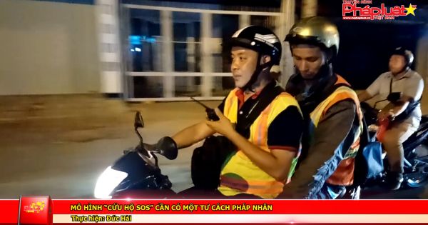 Mô hình “cứu hộ SOS” cần có một tư cách pháp nhân