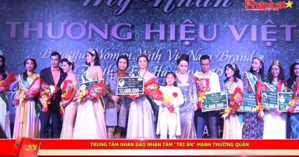 Trung tâm nhân đạo Nhân Tâm “tri ân” Mạnh Thường Quân