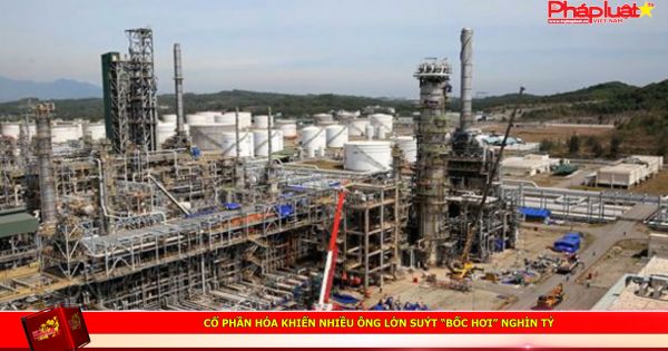 Cổ phần hóa khiến nhiều ông lớn suýt “bốc hơi” nghìn tỷ