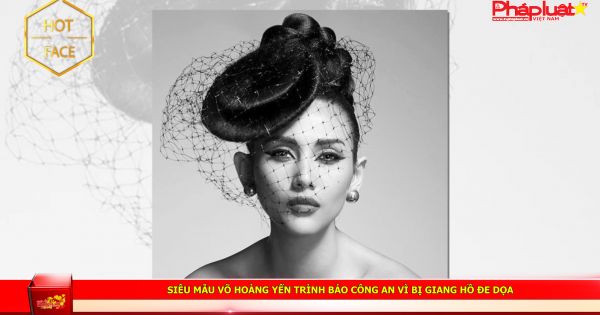Siêu mẫu Võ Hoàng Yến trình báo công an vì bị giang hồ đe dọa