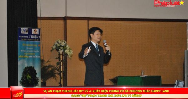 Vụ án Phạm Thanh Hải IDT Kỳ 4: Xuất hiện chứng cứ bà Phương Thảo Happy Land đang “nợ” Phạm Thanh Hải hơn 270 tỷ đồng