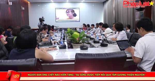 Người đàn ông chết não hiến tạng: “Sự sống được tiếp nối qua tấm gương thiện nguyện”