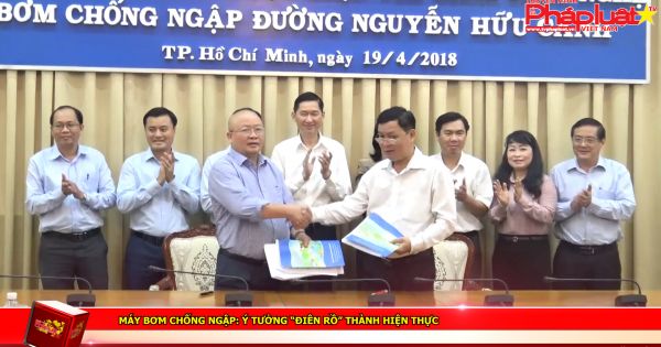 Máy bơm chống ngập: Ý tưởng “điên rồ” thành hiện thực