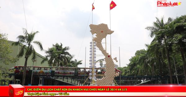 Các điểm du lịch chật kín du khách vui chơi ngày lễ 30/4 và 1/5