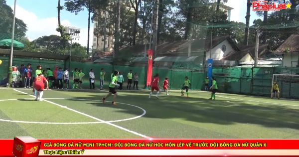 Giải bóng đá nữ mini TPHCM: Đội bóng đá nữ Hóc Môn lép vế trước đội bóng đá nữ Quận 6
