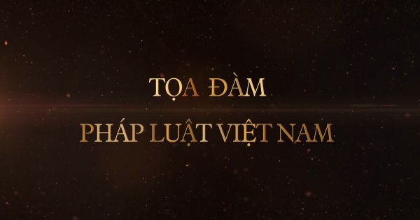 Tọa đàm Pháp Luật Trực Tuyến của Truyền Hình Pháp Luật Việt Nam