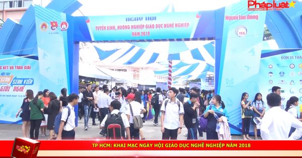 TP HCM: Khai mạc ngày hội giáo dục nghề nghiệp năm 2018