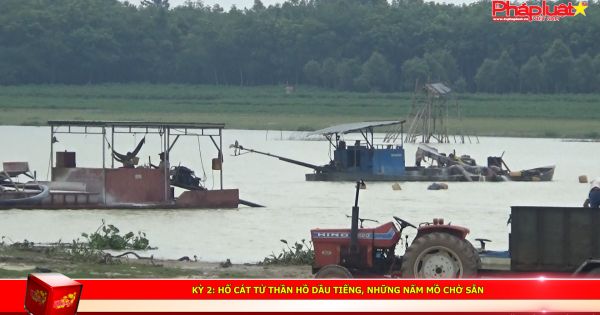 KỲ 2: Hố cát tử thần hồ Dầu Tiếng, những nấm mồ chờ sẵn