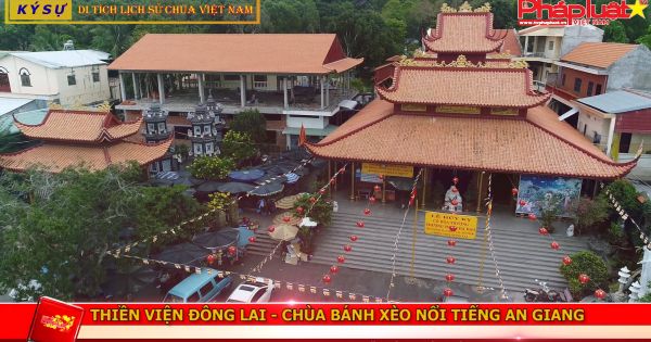 Thiền Viện Đông Lai: Chùa bánh xèo nổi tiếng An Giang