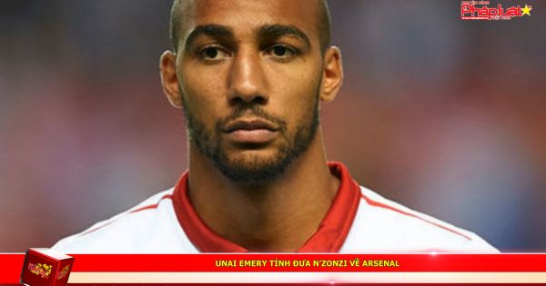 Unai Emery tính đưa N’zonzi về Arsenal