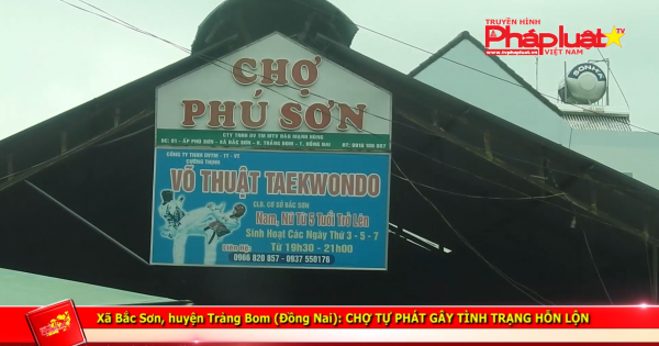 Trảng Bom (Đồng Nai): Chợ tự phát gây tình trạng hỗn lộn.