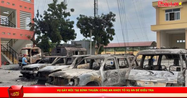 Vụ gây rối tại Bình Thuận: Công an khởi tố vụ án để điều tra