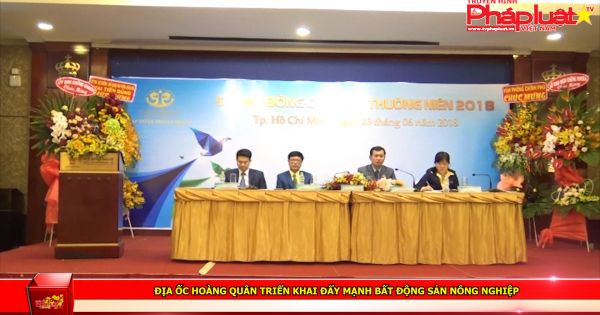 Địa ốc Hoàng Quân triển khai đẩy mạnh bất động sản nông nghiệp