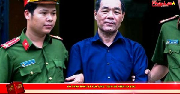 Số phận pháp lý của ông Trầm Bê hiện ra sao