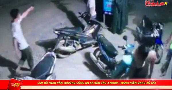 Làm rõ nghi vấn trưởng công an xã bắn vào 2 nhóm thanh niên đang xô xát