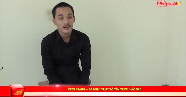 Kiên Giang – Đề nghị truy tố tên trộm háo sắc