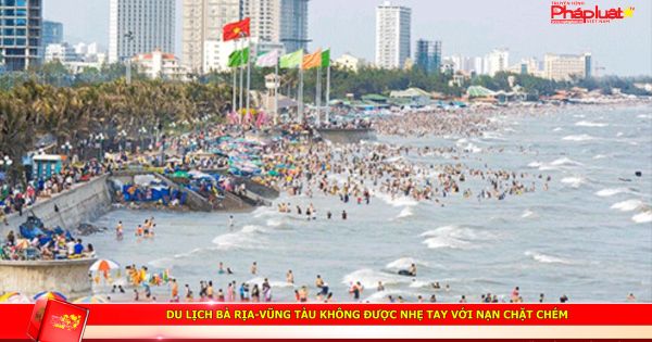 Du lịch Bà Rịa-Vũng Tàu không được nhẹ tay với nạn chặt chém